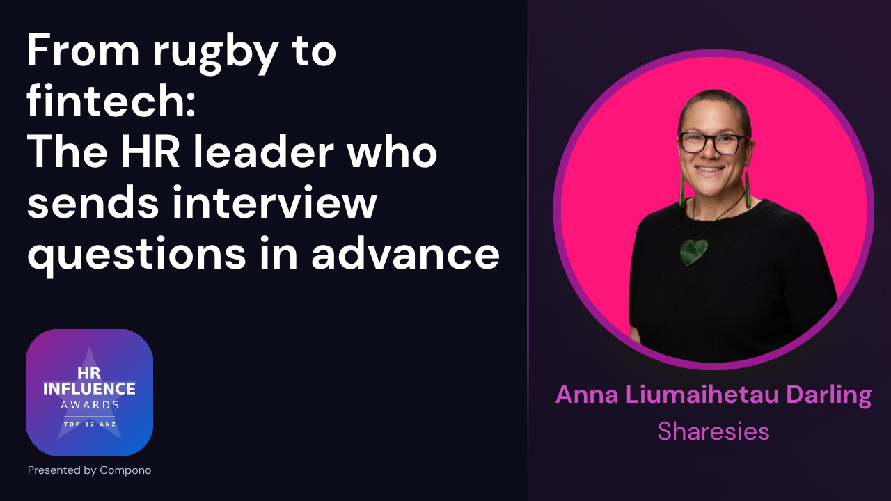 From rugby to fintech: the HR leader who sends interview questions in advance - Anna Liumaihetau Darling
